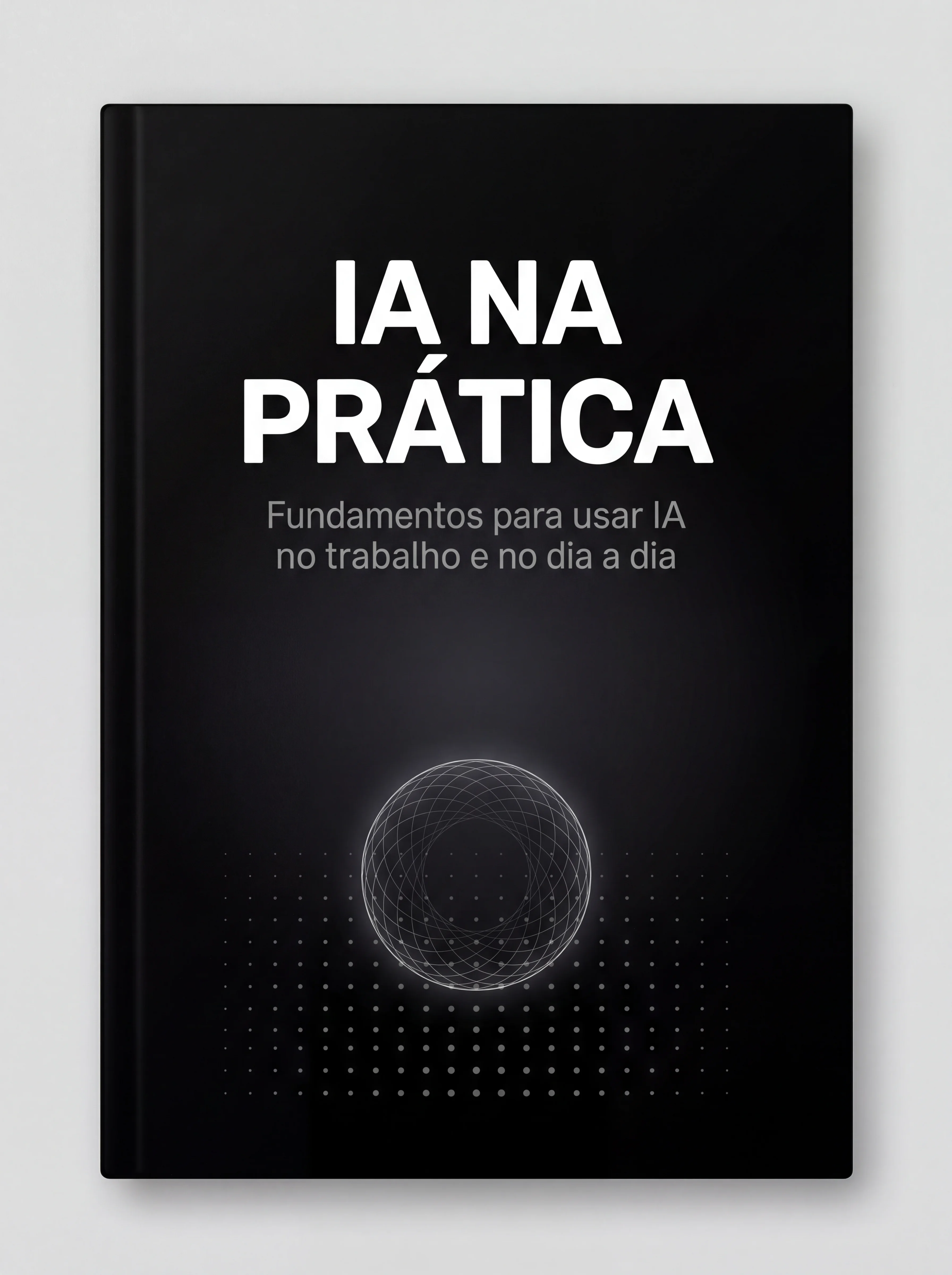 Capa do ebook IA na Prática — Essencial